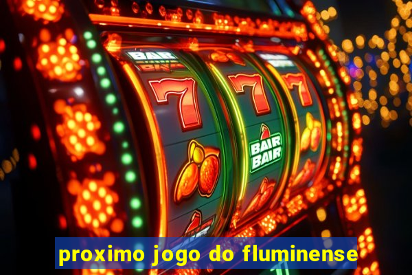 proximo jogo do fluminense